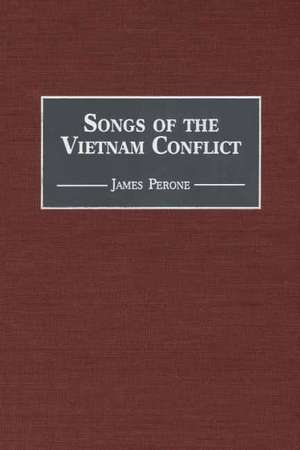 Songs of the Vietnam Conflict de James E. Perone