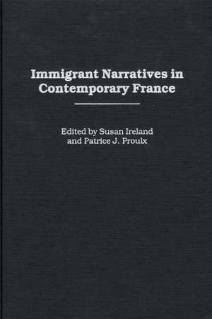 Immigrant Narratives in Contemporary France de Susan Ireland