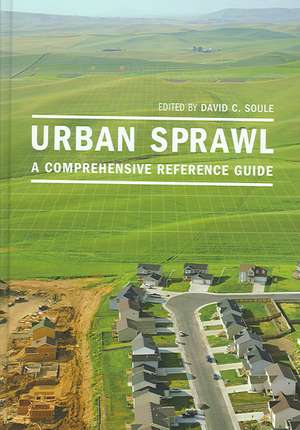 Urban Sprawl: A Comprehensive Reference Guide de David C. Soule