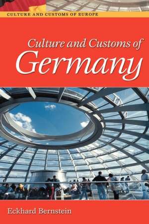 Culture and Customs of Germany de Eckhard Bernstein