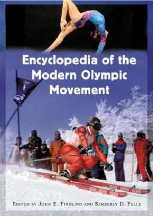 Encyclopedia of the Modern Olympic Movement de John E. Findling