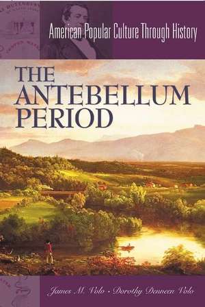 The Antebellum Period de James M. Volo