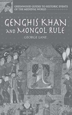 Genghis Khan and Mongol Rule de George Lane