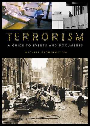 Terrorism: A Guide to Events and Documents de Michael Kronenwetter