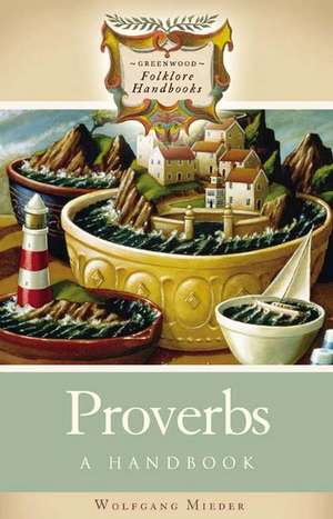 Proverbs: A Handbook de Wolfgang Mieder