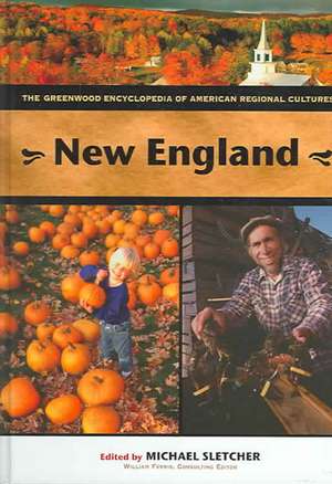 New England: The Greenwood Encyclopedia of American Regional Cultures (Volume 4) de Michael Sletcher