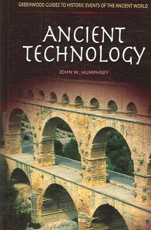 Ancient Technology de John W. Humphrey