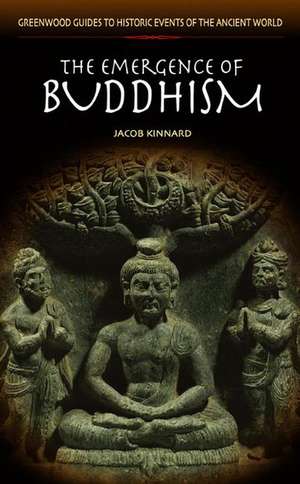 The Emergence of Buddhism de Jacob Kinnard