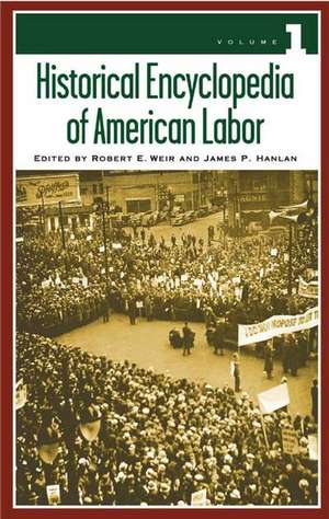 Historical Encyclopedia of American Labor: Volume 1 de James P. Hanlan