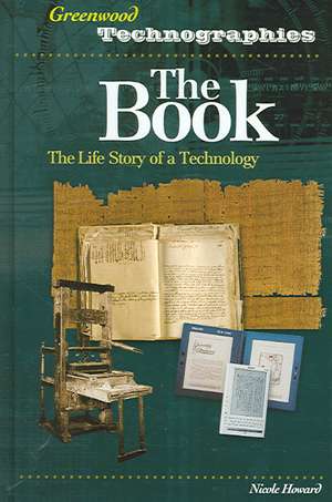 The Book: The Life Story of a Technology de Nicole Howard