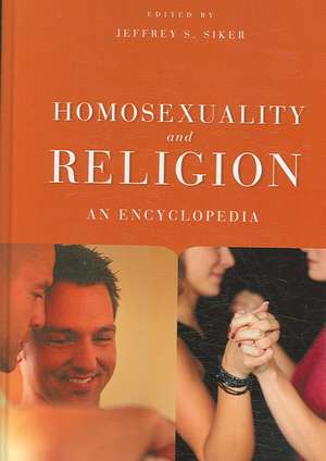 Homosexuality and Religion: An Encyclopedia de Jeffrey S. Siker