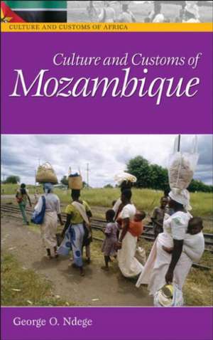 Culture and Customs of Mozambique de George Ndege