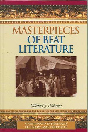 Masterpieces of Beat Literature de Michael J. Dittman