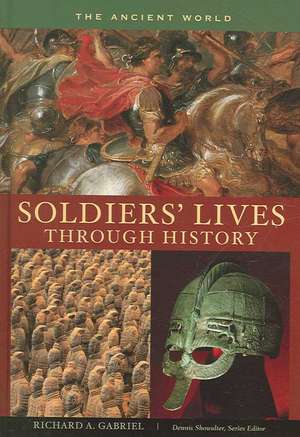 Soldiers' Lives through History - The Ancient World de Richard A. Gabriel