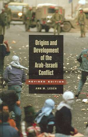 Origins and Development of the Arab-Israeli Conflict de Ann M. Lesch