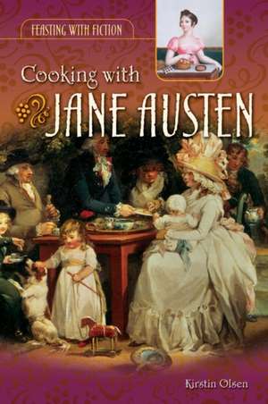 Cooking with Jane Austen de Kirstin Olsen