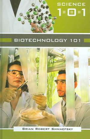 Biotechnology 101 de Brian R. Shmaefsky