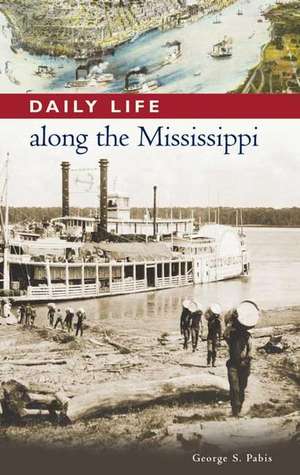 Daily Life along the Mississippi de George Pabis