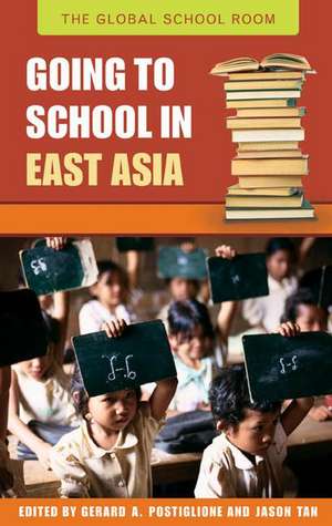 Going to School in East Asia de Gerard Postiglione