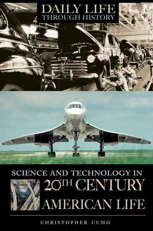 Science and Technology in 20th-Century American Life de Christopher Cumo