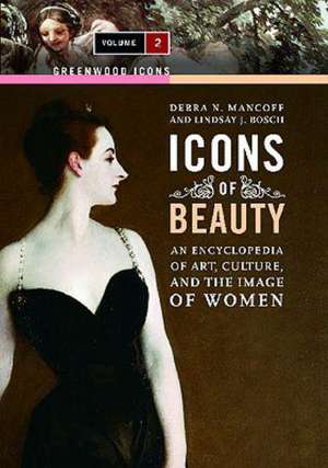 Icons of Beauty: Art, Culture, and the Image of Women de Debra N. Mancoff