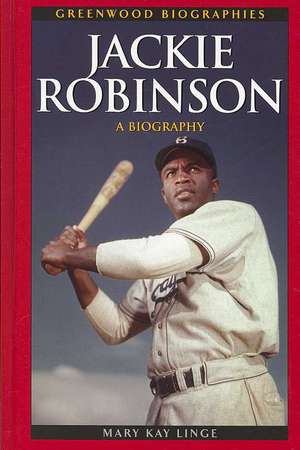 Jackie Robinson: A Biography de Mary Linge