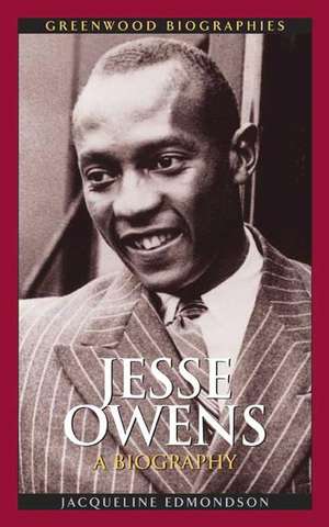 Jesse Owens: A Biography de Jacqueline Edmondson