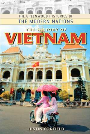 The History of Vietnam de Justin Corfield