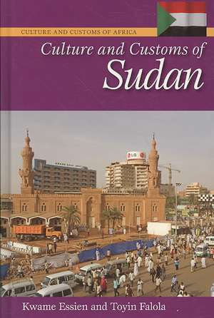 Culture and Customs of Sudan de Kwame Essien