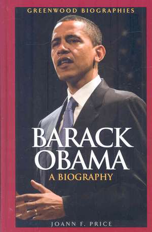 Barack Obama: A Biography de Joann F. Price