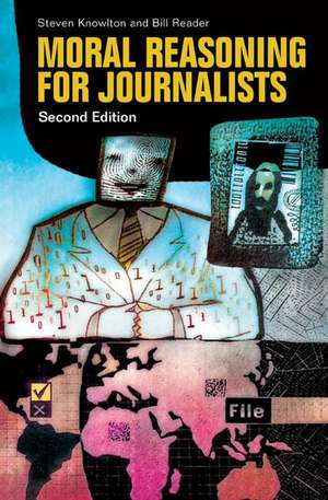 Moral Reasoning for Journalists de Steven Knowlton