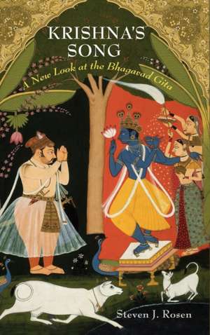 Krishna's Song: A New Look at the Bhagavad Gita de Steven J. Rosen