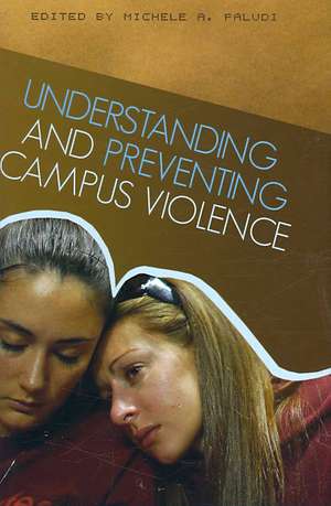 Understanding and Preventing Campus Violence de Michele A. Paludi