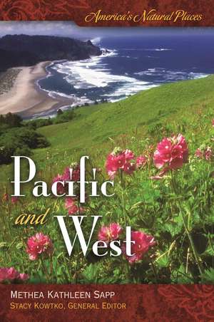 America's Natural Places: Pacific and West de Methea K. Sapp