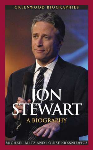 Jon Stewart: A Biography de Michael Blitz