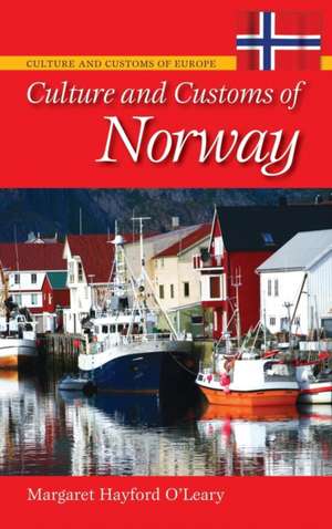 Culture and Customs of Norway de Margaret Hayford O'Leary