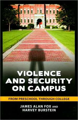 Violence and Security on Campus: From Preschool through College de James Alan Fox