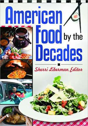 American Food by the Decades de Sherri Machlin