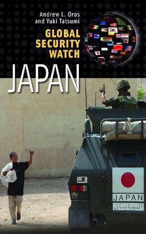 Global Security Watch—Japan de Andrew Lee Oros