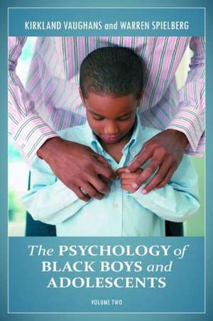 The Psychology of Black Boys and Adolescents [2 Volumes] de Warren Spielberg