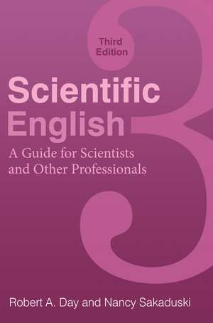 Scientific English: A Guide for Scientists and Other Professionals de Robert A. Day