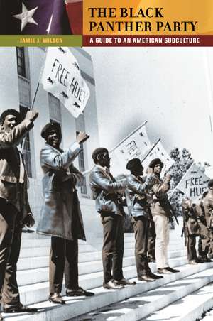 The Black Panther Party: A Guide to an American Subculture de Jamie J. Wilson