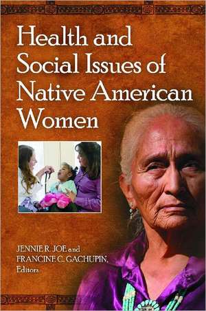 Health and Social Issues of Native American Women de Jennie R. Joe