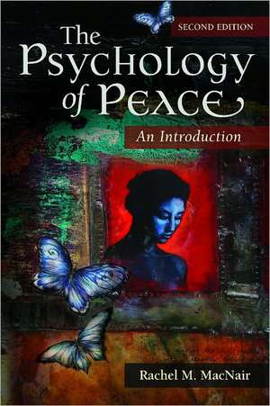 The Psychology of Peace: An Introduction de Rachel M. MacNair