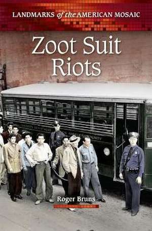 Zoot Suit Riots de Roger Bruns