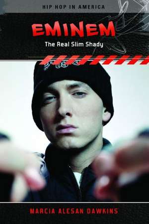 Eminem: The Real Slim Shady de Marcia Alesan Dawkins