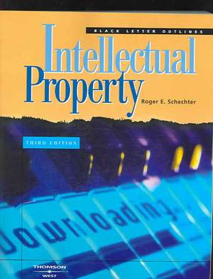 Black Letter Outline on Intellectual Property de Roger Schechter