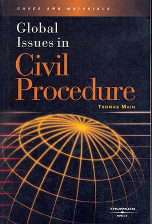 Global Issues in Civil Procedure de Thomas Main