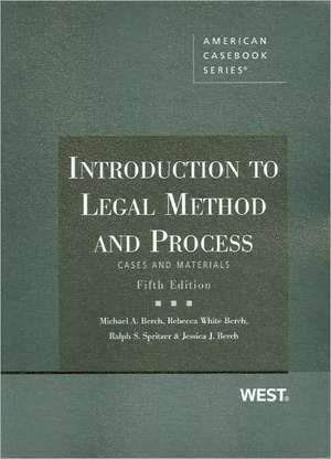 Introduction to Legal Method and Process: Cases and Materials de Michael A. Berch