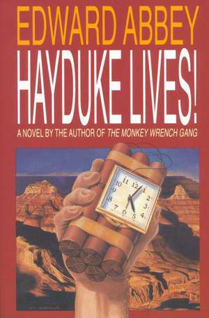 Hayduke Lives!: A Novel de Edward Abbey